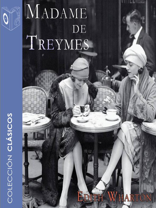 Title details for Madame de Treymes--Dramatizado by Edith Wharton - Available